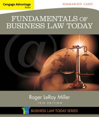 Kniha Cengage Advantage Books: Fundamentals of Business Law Today: Summarized Cases Roger LeRoy Miller