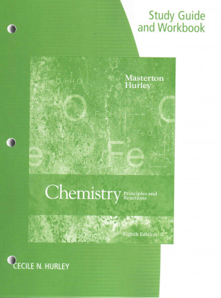 Kniha Study Guide and Workbook for Masterton/Hurley's Chemistry: Principles  and Reactions, 8th Masterton