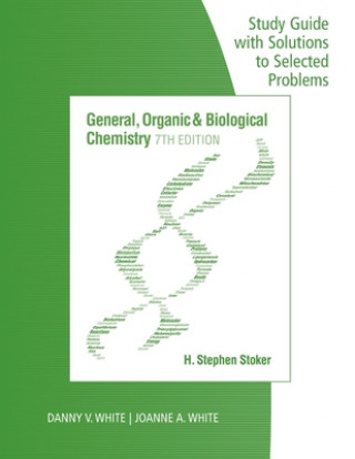 Carte Study Guide with Selected Solutions for Stoker's General, Organic, and  Biological Chemistry, 7th H Stephen (Weber State University) Stoker