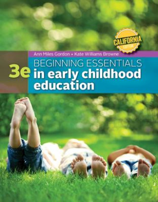 Kniha California Edition Beginning Essentials in Early Childhood Education Ann Gordon
