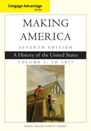 Könyv Cengage Advantage Books: Making America, Volume 1 to 1877 Carol Berkin