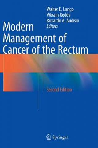 Carte Modern Management of Cancer of the Rectum Walter E. Longo