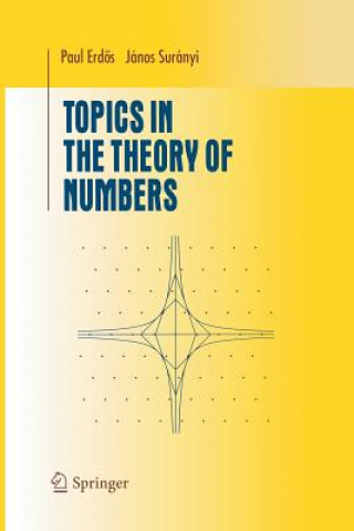 Kniha Topics in the Theory of Numbers Janos Suranyi