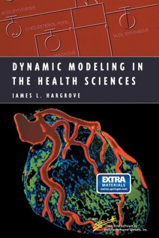 Książka Dynamic Modeling in the Health Sciences, 1 James L. Hargrove