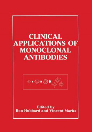 Książka Clinical Applications of Monoclonal Antibodies Ron Hubbard