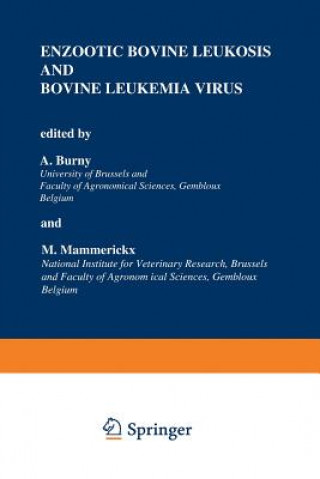 Kniha Enzootic Bovine Leukosis and Bovine Leukemia Virus A. Burny