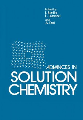 Könyv Advances in Solution Chemistry I. Bertini