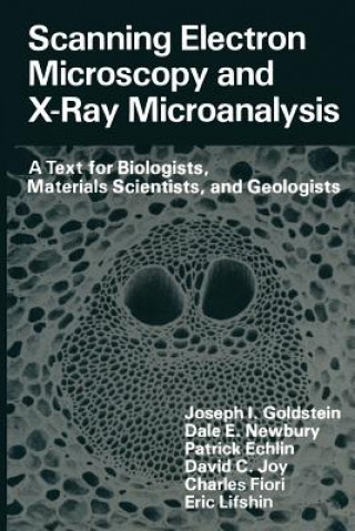 Livre Scanning Electron Microscopy and X-Ray Microanalysis Joseph Goldstein