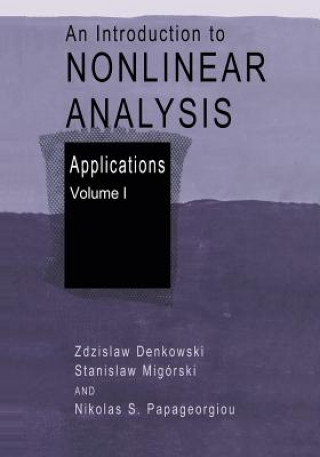 Carte Introduction to Nonlinear Analysis: Applications Zdzislaw Denkowski