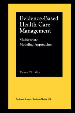 Kniha Evidence-Based Health Care Management Thomas T.H. Wan