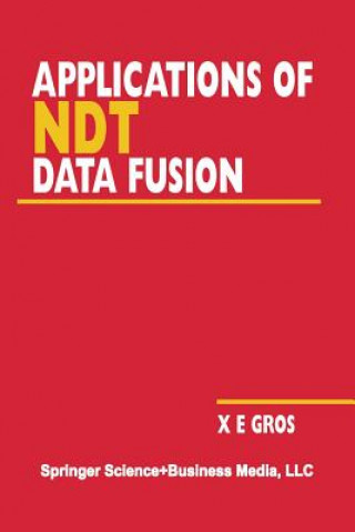 Kniha Applications of NDT Data Fusion, 1 Xavier E. Gros