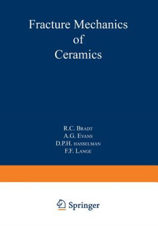 Carte Fracture Mechanics of Ceramics R. C. Bradt
