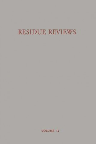 Carte Residue Reviews Residues of Pesticides and other Foreign Chemicals in Foods and Feeds / Ruckstands-Berichte Ruckstande von Pesticiden und Anderen Frem Francis A. Gunther