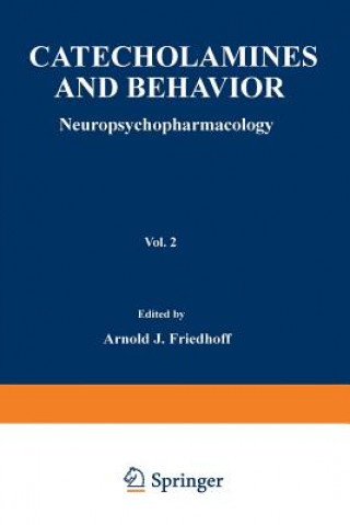 Kniha Catecholamines and Behavior * 2 Arnold J. Friedhoff