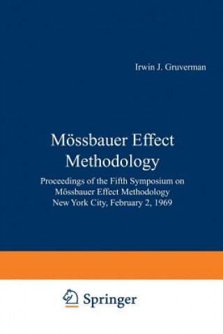 Könyv Moessbauer Effect Methodology Irwin J. Gruverman