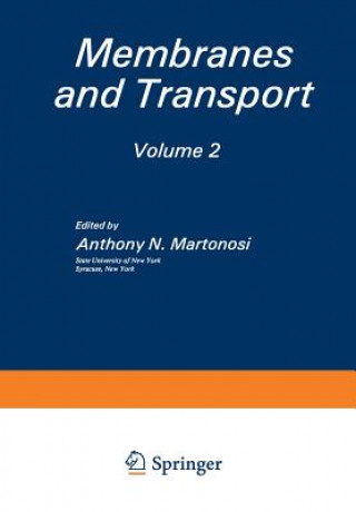 Könyv Membranes and Transport Anthony N. Martonosi