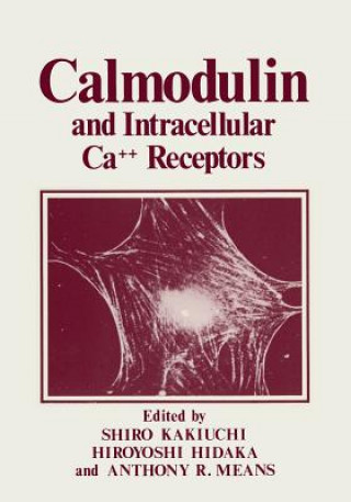 Carte Calmodulin and Intracellular Ca++ Receptors Shiro Kakiuchi