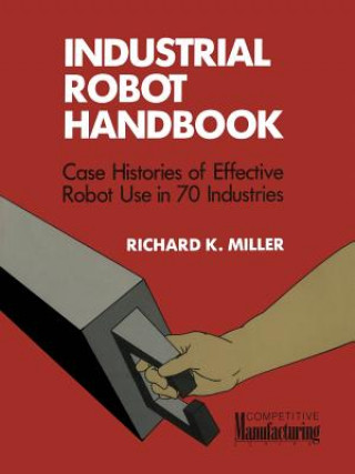 Livre Industrial Robot Handbook Richard K. Miller