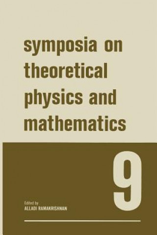 Książka Symposia on Theoretical Physics and Mathematics 9 Alladi Ramakrishnan