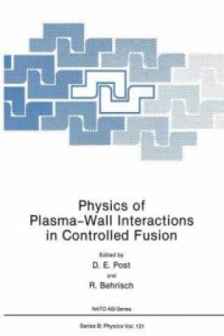 Книга Physics of Plasma-Wall Interactions in Controlled Fusion D. E. Post