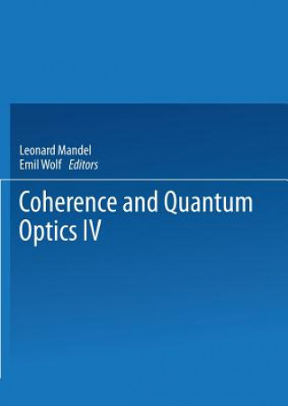 Kniha Coherence and Quantum Optics IV L. Mandel