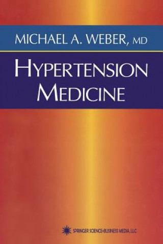 Könyv Hypertension Medicine Michael Weber