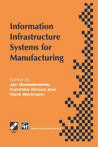 Kniha Information Infrastructure Systems for Manufacturing Jan Goossenaerts