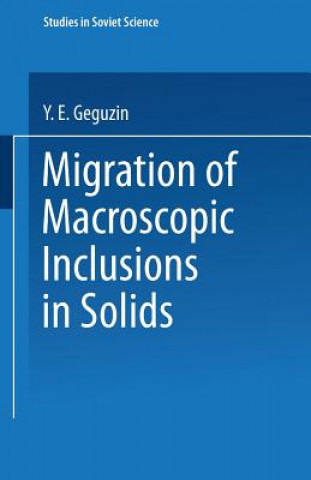 Carte Migration of Macroscopic Inclusions in Solids Y. E. Geguzin