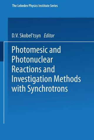 Könyv Photomesic and Photonuclear Reactions and Investigation Methods with Synchrotrons D. V. Skobel tsyn