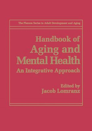 Knjiga Handbook of Aging and Mental Health Jacob Lomranz