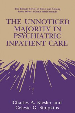 Könyv Unnoticed Majority in Psychiatric Inpatient Care Charles A. Kiesler