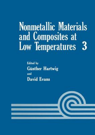 Carte Nonmetallic Materials and Composites at Low Temperatures Günther Hartwig