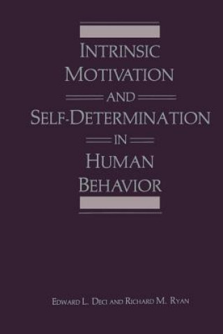 Kniha Intrinsic Motivation and Self-Determination in Human Behavior Edward Deci