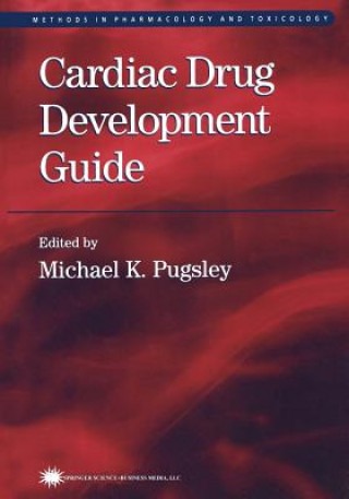 Knjiga Cardiac Drug Development Guide Michael K. Pugsley