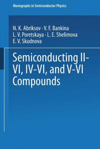 Könyv Semiconducting II-VI, IV-VI, and V-VI Compounds N.Kh. Abrikosov