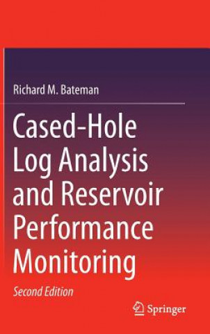 Könyv Cased-Hole Log Analysis and Reservoir Performance Monitoring Richard M. Bateman
