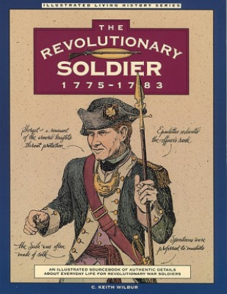 Livre Revolutionary Soldier: 1775-1783 C.Keith Wilbur