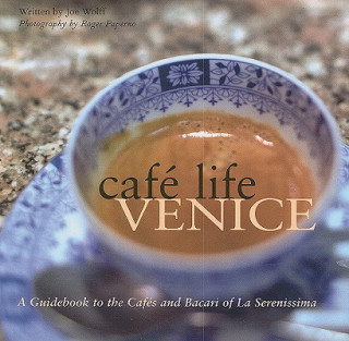 Könyv Cafe Life Venice Joe Wolff