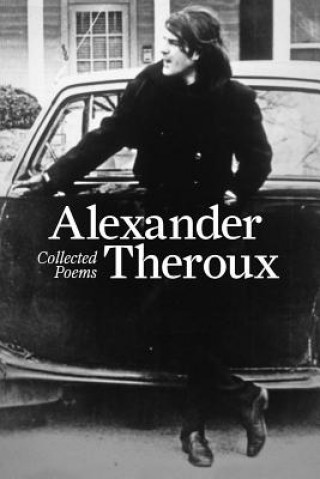 Könyv Collected Poems Alexander Theroux