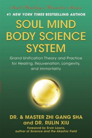 Kniha Soul Mind Body Science System Zhi Gang Sha