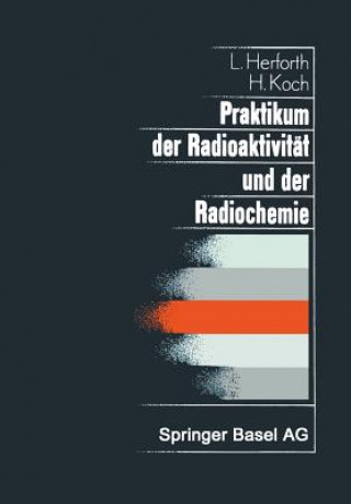 Carte Praktikum Der Radioaktivitat Und Der Radiochemie L. Herforth