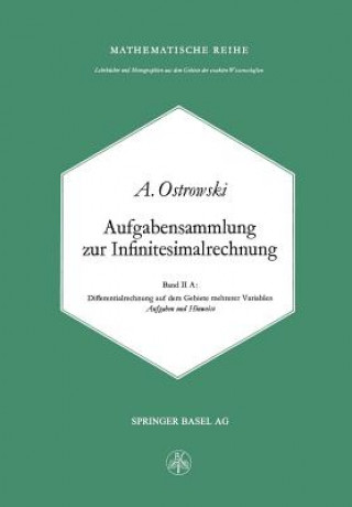 Könyv Aufgabensammlung Zur Infinitesimalrechnung A. Ostrowski