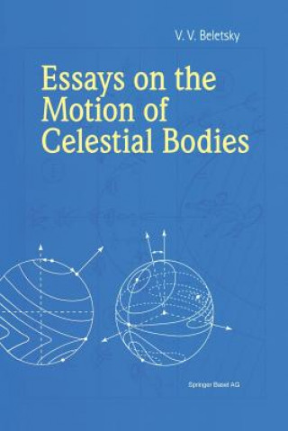 Carte Essays on the Motion of Celestial Bodies V.V. Beletsky