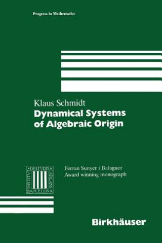 Könyv Dynamical Systems of Algebraic Origin Klaus Schmidt