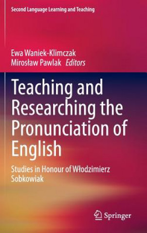 Carte Teaching and Researching the Pronunciation of English Ewa Waniek-Klimczak
