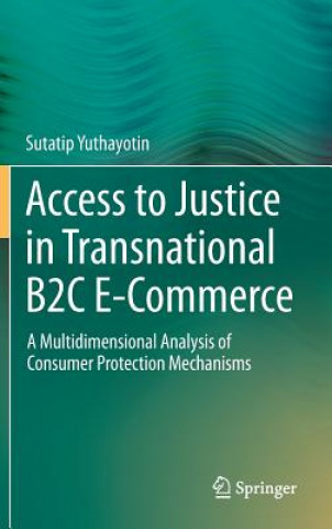 Carte Access to Justice in Transnational B2C E-Commerce Sutatip Yuthayotin