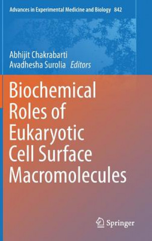 Kniha Biochemical Roles of Eukaryotic Cell Surface Macromolecules Abhijit Chakrabarti