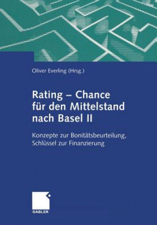 Buch Rating -- Chance Fur Den Mittelstand Nach Basel II Oliver Everling