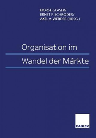 Könyv Organisation Im Wandel Der Markte Horst Glaser