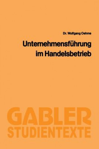 Książka Unternehmensfuhrung Im Handelsbetrieb Wolfgang Oehme